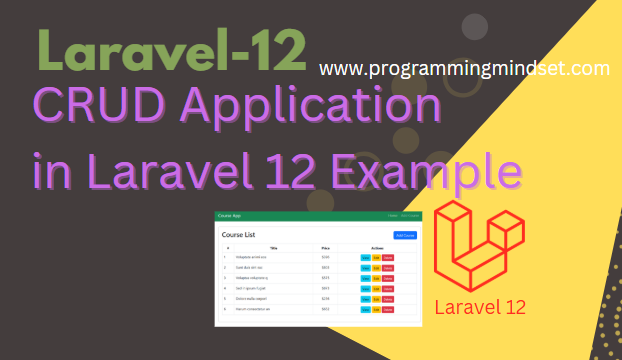 Laravel 12 Crud Application with Live Example  - https://programmingmindset.com/public