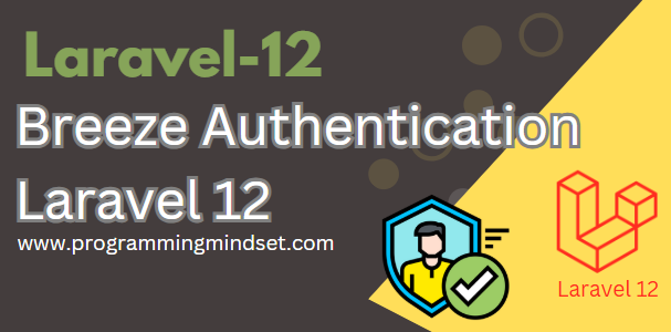 Laravel 12 Breeze Authentication Login Registration  - https://programmingmindset.com/public
