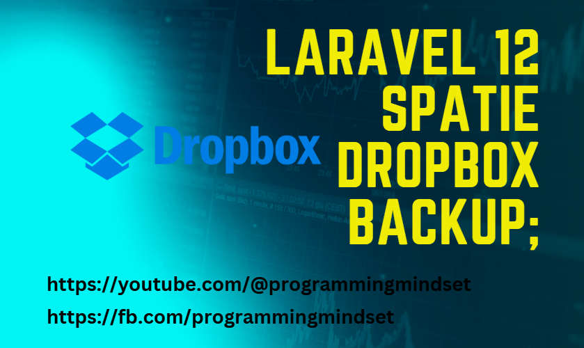 How to Set Up Laravel 12 Automatic Backups with Spatie Backup and Dropbox  - https://programmingmindset.com/public