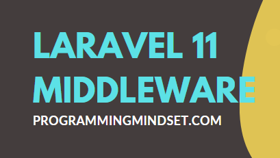 Laravel Middleware Create and Use in Project  - https://programmingmindset.com/public