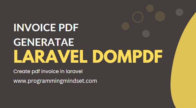 Laravel 11 Invoice Generate using Dompdf  - https://programmingmindset.com/public